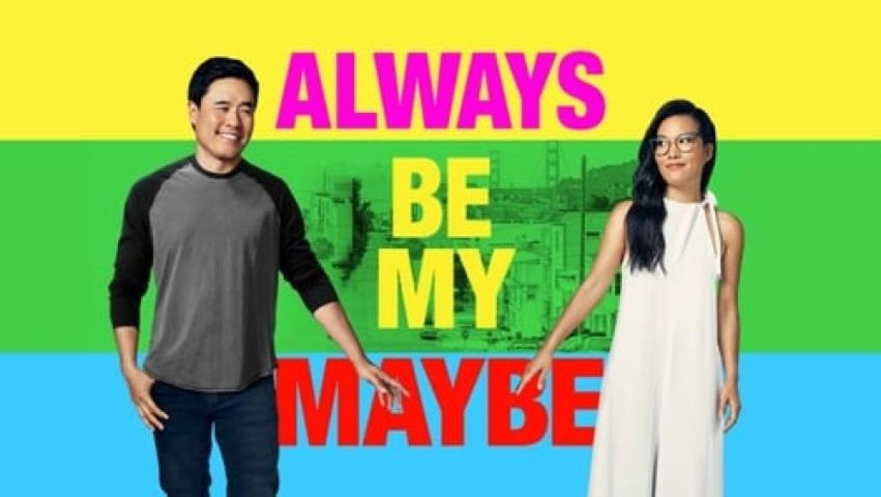 مشاهدة فيلم Always Be My Maybe 2019 مترجم 