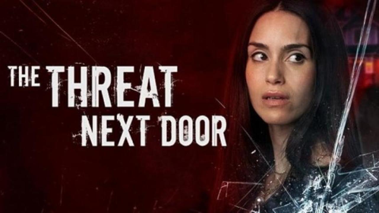 مشاهدة فيلم The Threat Next Door 2023 مترجم 