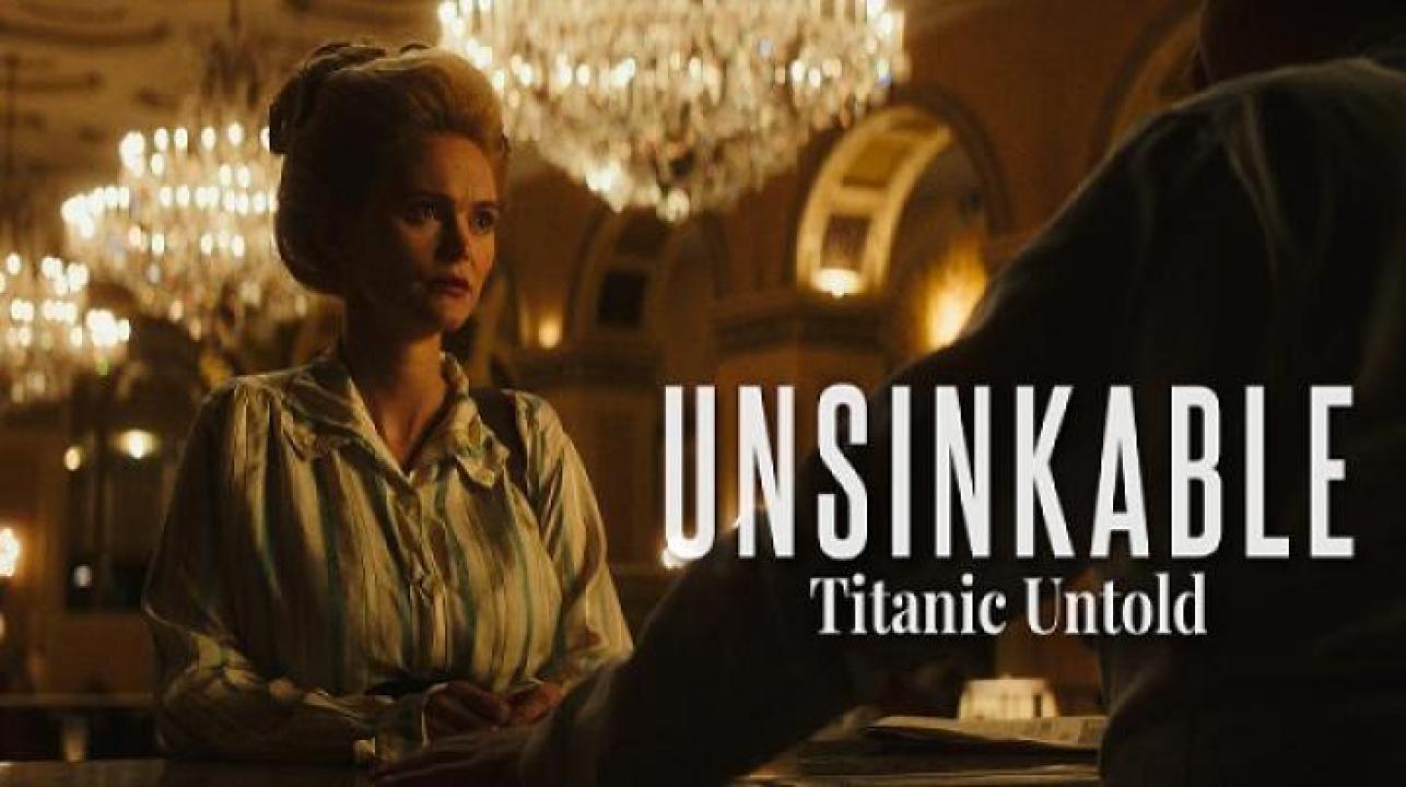 مشاهدة فيلم Unsinkable 2024 مترجم 