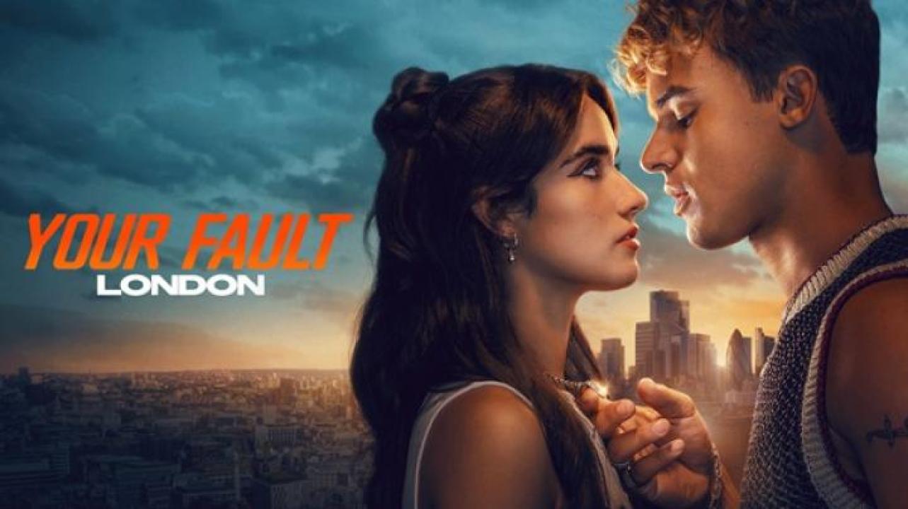 مشاهدة فيلم Your Fault London 2026 مترجم
