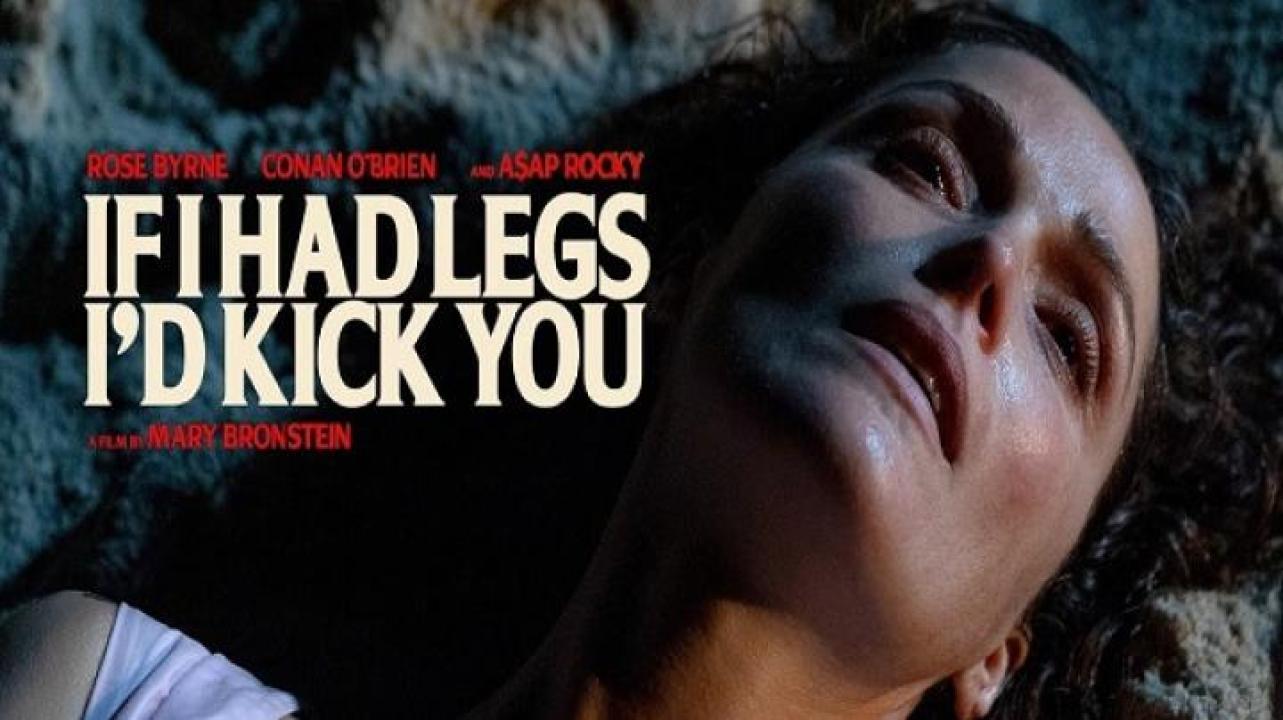 مشاهدة فيلم If I Had Legs I'd Kick You 2025 مترجم 