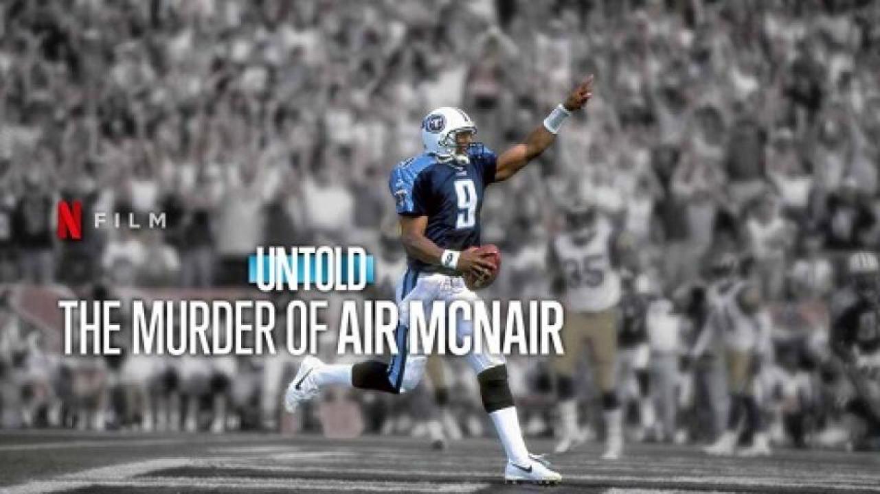 مشاهدة فيلم Untold The Murder of Air McNair 2024 مترجم 