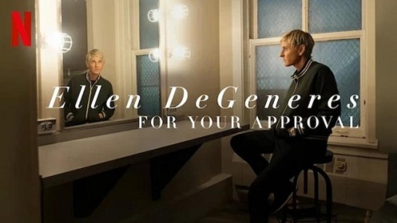 مشاهدة فيلم Ellen DeGeneres For Your Approval 2024 مترجم 