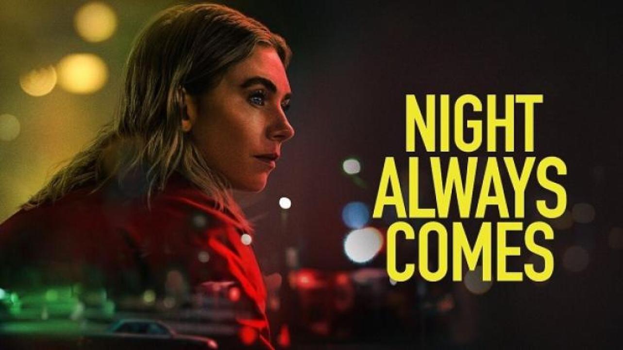 مشاهدة فيلم Night Always Comes 2025 مترجم 