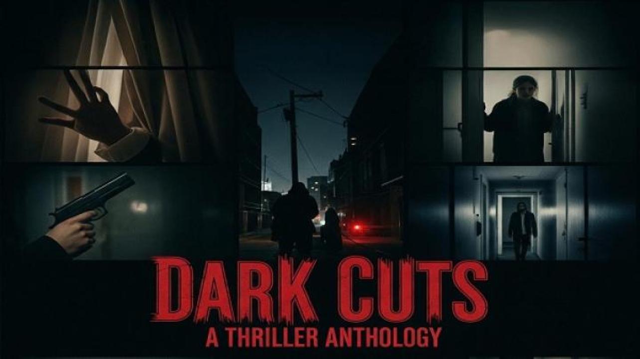 مشاهدة فيلم Dark Cuts A Thriller Anthology 2025 مترجم 