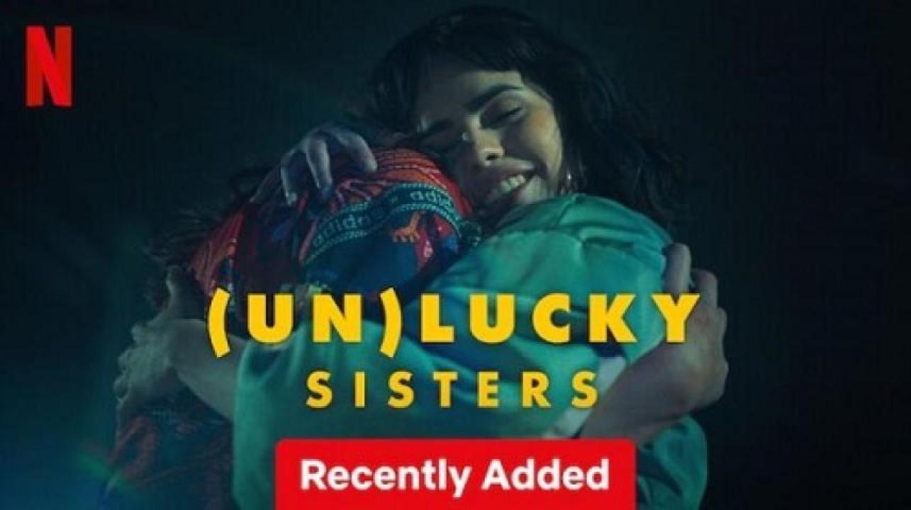 مشاهدة فيلم Unlucky Sisters 2024 مترجم 