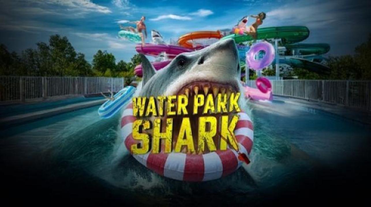 مشاهدة فيلم Water Park Shark 2026 مترجم 