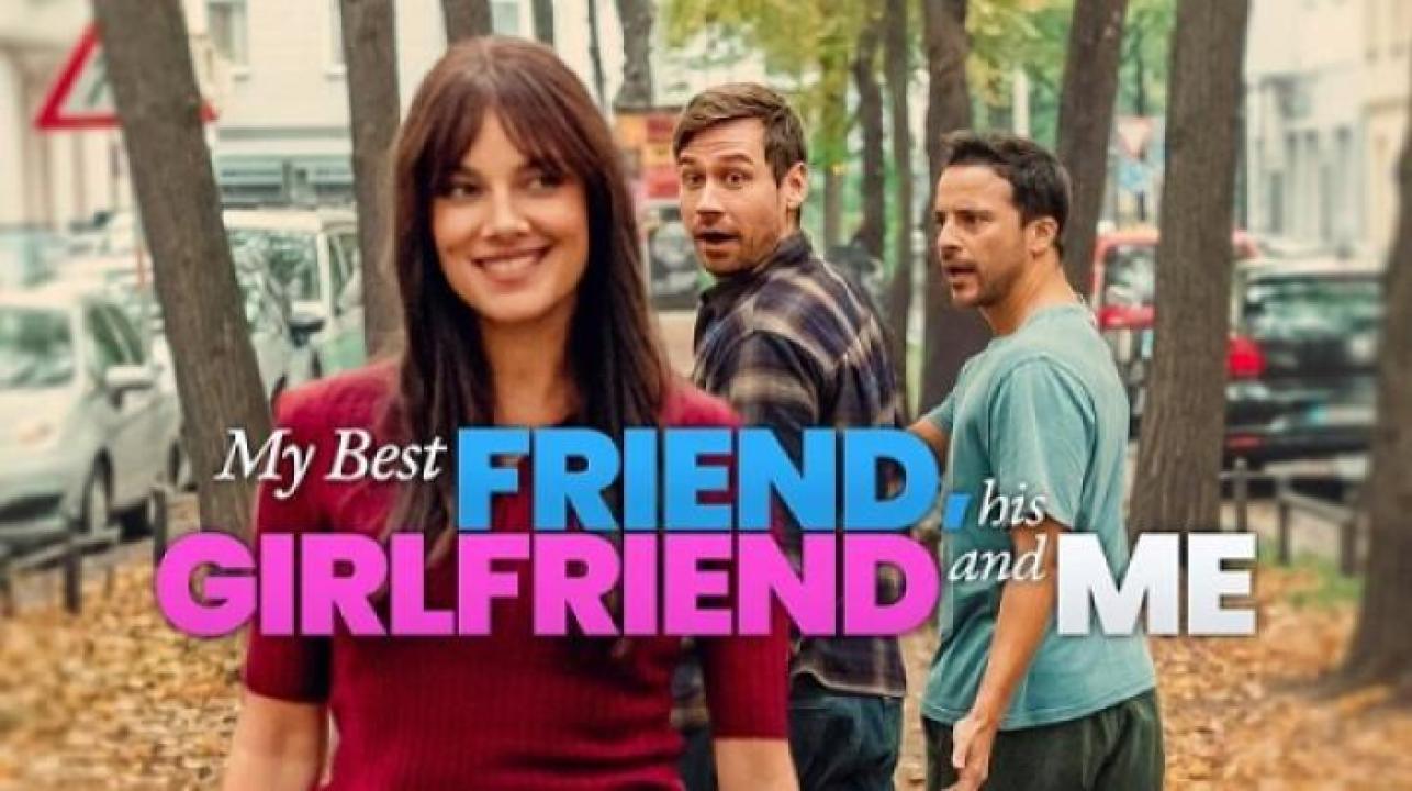 مشاهدة فيلم My Best Friend His Girlfriend and Me 2026 مترجم