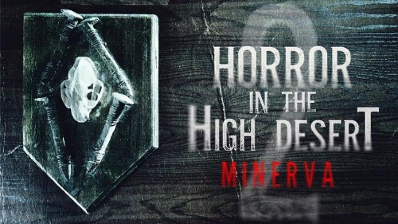 مشاهدة فيلم Horror in the High Desert 2: Minerva 2023 مترجم 