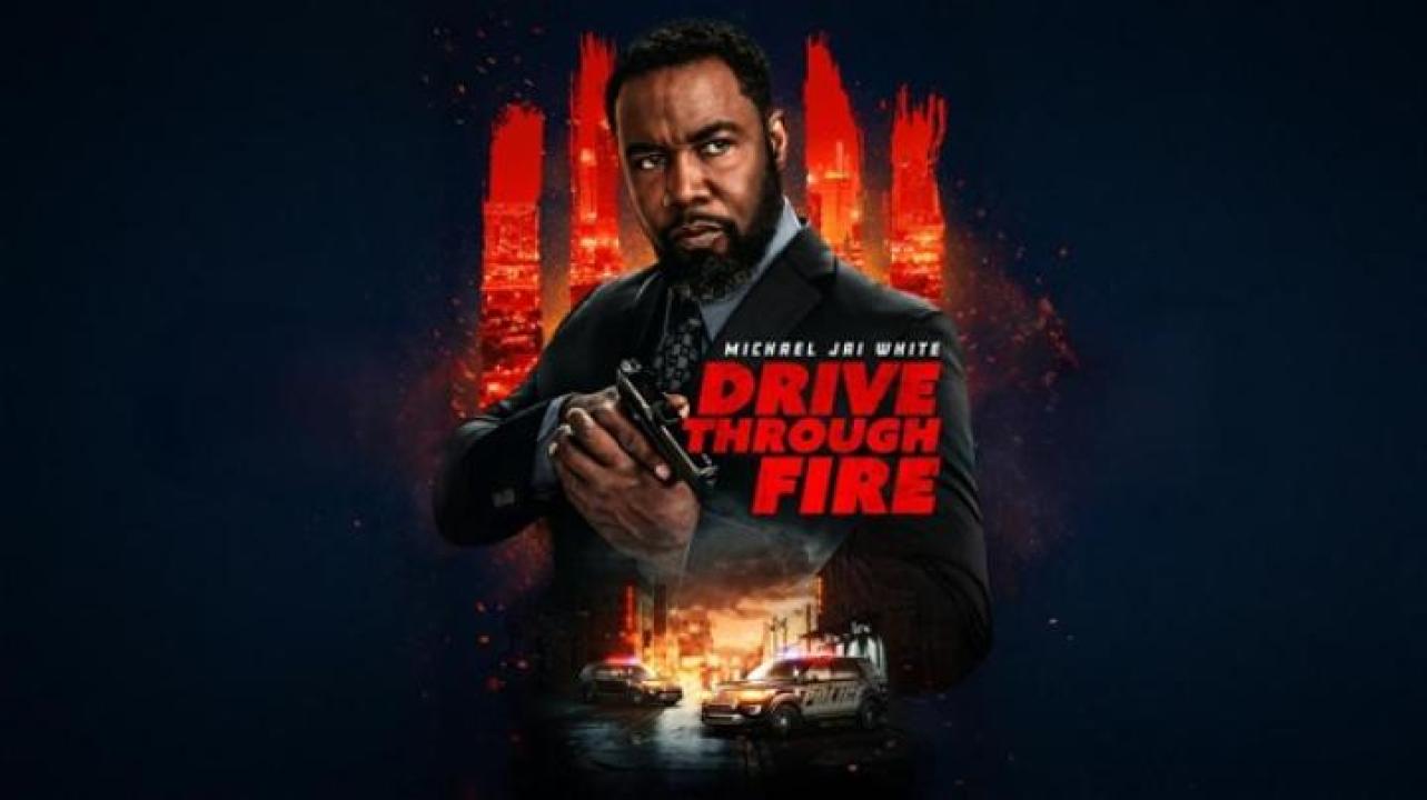 مشاهدة فيلم Drive Through Fire 2026 مترجم 