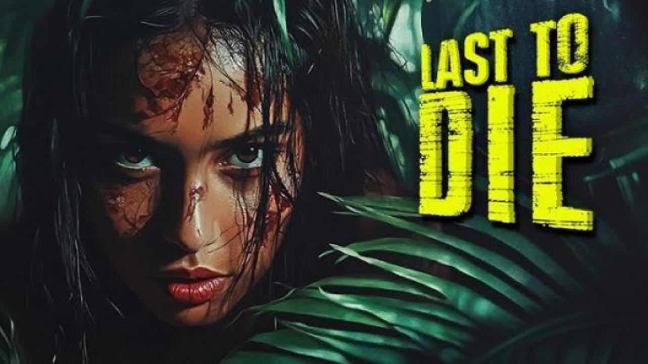 مشاهدة فيلم Last to Die 2025 مترجم 