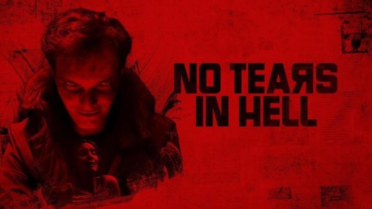 مشاهدة فيلم No Tears In Hell 2025 مترجم 