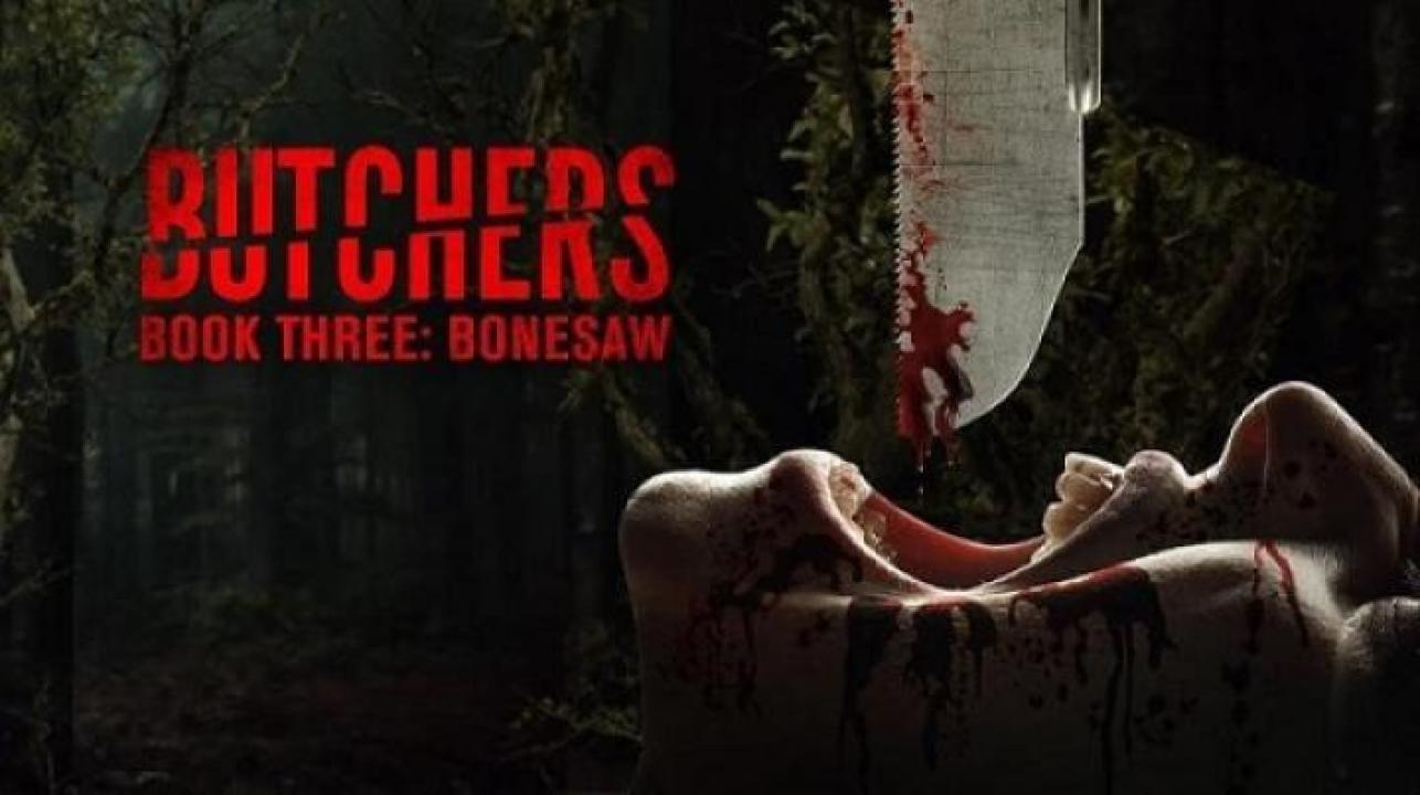 مشاهدة فيلم Butchers Book Three Bonesaw 2024 مترجم 