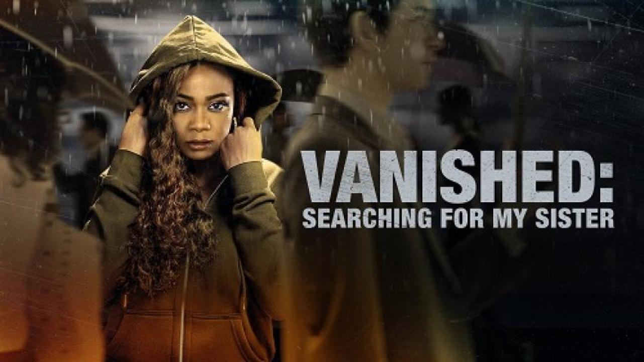 مشاهدة فيلم Vanished: Searching for My Sister 2022 مترجم 