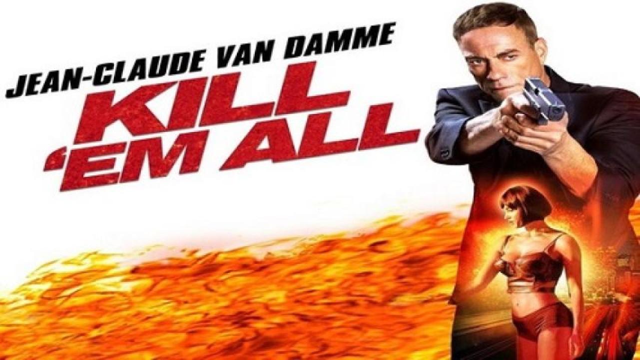 فيلم Kill Em All 1 2017 مترجم 