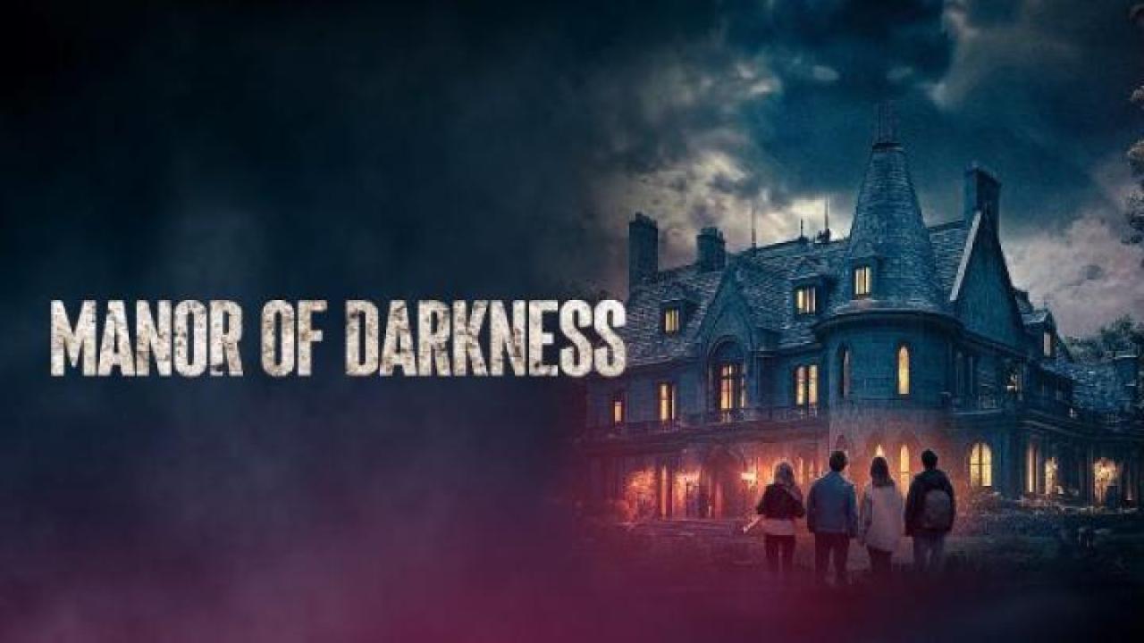 مشاهدة فيلم Manor Of Darkness 2025 مترجم 